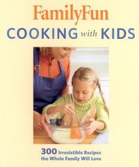 FamilyFun Cooking with Kids – 1423100867, spiral-bound, Deanna F Cook