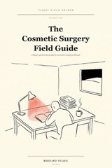 The Cosmetic Surgery Field Guide: A Buyer-Protection Guide to Cosmetic Surgery a