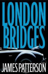 London Bridges (Alex Cross Novel) – Hardcover By Patterson, James – GOOD