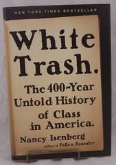 WHITE TRASH: The 400-Year Untold History of Class By Nancy Isenberg 2016 HC w DJ