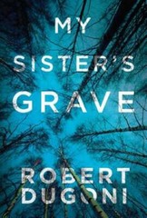 My Sister’s Grave by Robert Dugoni: Used