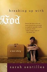 Breaking Up with God: A Love Story by Sarah Sentilles: New