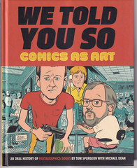 WE TOLD YOU SO: COMICS AS ART By Tom Spurgeon (2016 HC){V6}