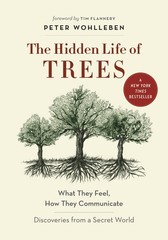 The Hidden Life of Trees: What They Feel, How They Communicate―Discoveries…