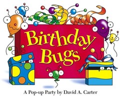 Birthday Bugs: A Pop-up Party by David A. Carter (David Carter’s Bugs)