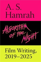 Algorithm of the Night: Film Writing, 2019-2025 (Paperback or Softback)