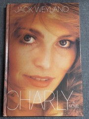 Charly by Jack Weyland – 1980 Deseret Book Company Hardcover Novel, 4th Printing