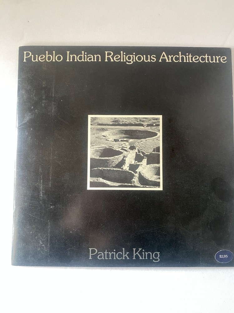 Pueblo Indian Religious Architecture Patrick King 1978 Southwest History