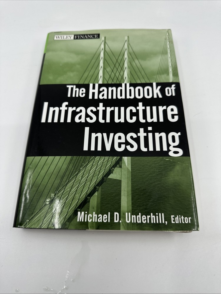 The Handbook of Infrastructure Investing – Wiley Finance HC w/DJ (9–1)