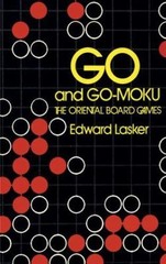 Go and Go-Moku: The Oriental Board Games – 0486206130, Edward Lasker, paperback