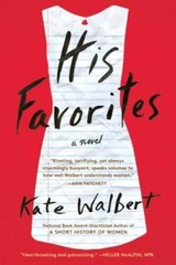 His Favorites: A Novel – Paperback By Walbert, Kate – GOOD