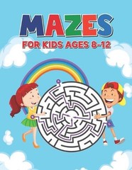 Mazes For Kids Ages 8-12: Maze Puzzle Book for Kids 4-8 6-9 6-10 Years – Mazes G