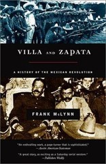 Villa and Zapata: A History of the Mexican Revolution by Frank McLynn