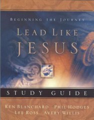 Lead Like Jesus Study Guide Willis, Avery, Blanchard, Ken, Hodges, Phil, Ross,