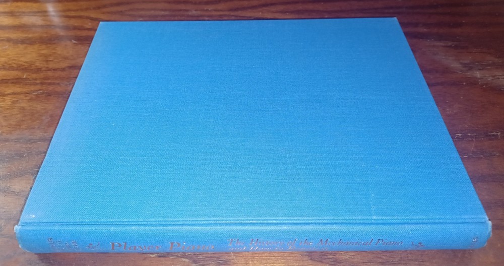 The Mechanical Player Piano / History & Repair / 1970 1ST HB ILLUSTRATED