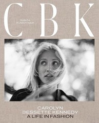 CBK: Carolyn Bessette Kennedy : A Life in Fashion by Sunita Kumar Nair (2023,…