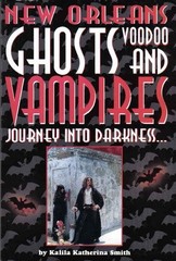 Journey Into Darkness…Ghosts & Vampires of New Orleans