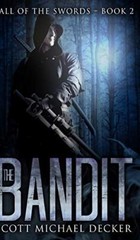 The Bandit (Fall of the Swords Book 2) By Scott Michael Decker