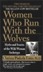 Women Who Run with the Wolves: Myths and Stories of the Wild Woman (0345409876)