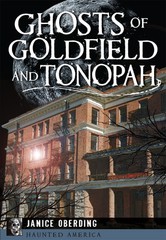 Ghosts of Goldfield and Tonopah, Nevada, Haunted America, Paperback