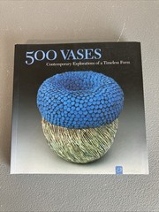 500 Vases: Contemporary Explorations of a Timeless Form