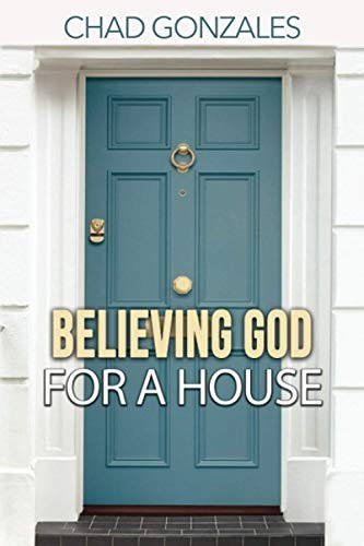 Believing God For A House by Gonzales, Chad Paperback / softback Book The Fast