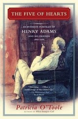 The Five of Hearts: An Intimate Portrait of Henry Adams and His Friends,…