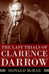 The Last Trials of Clarence Darrow – Hardcover By McRae, Donald – GOOD