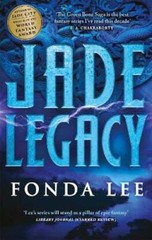 Jade Legacy by Fonda Lee: New