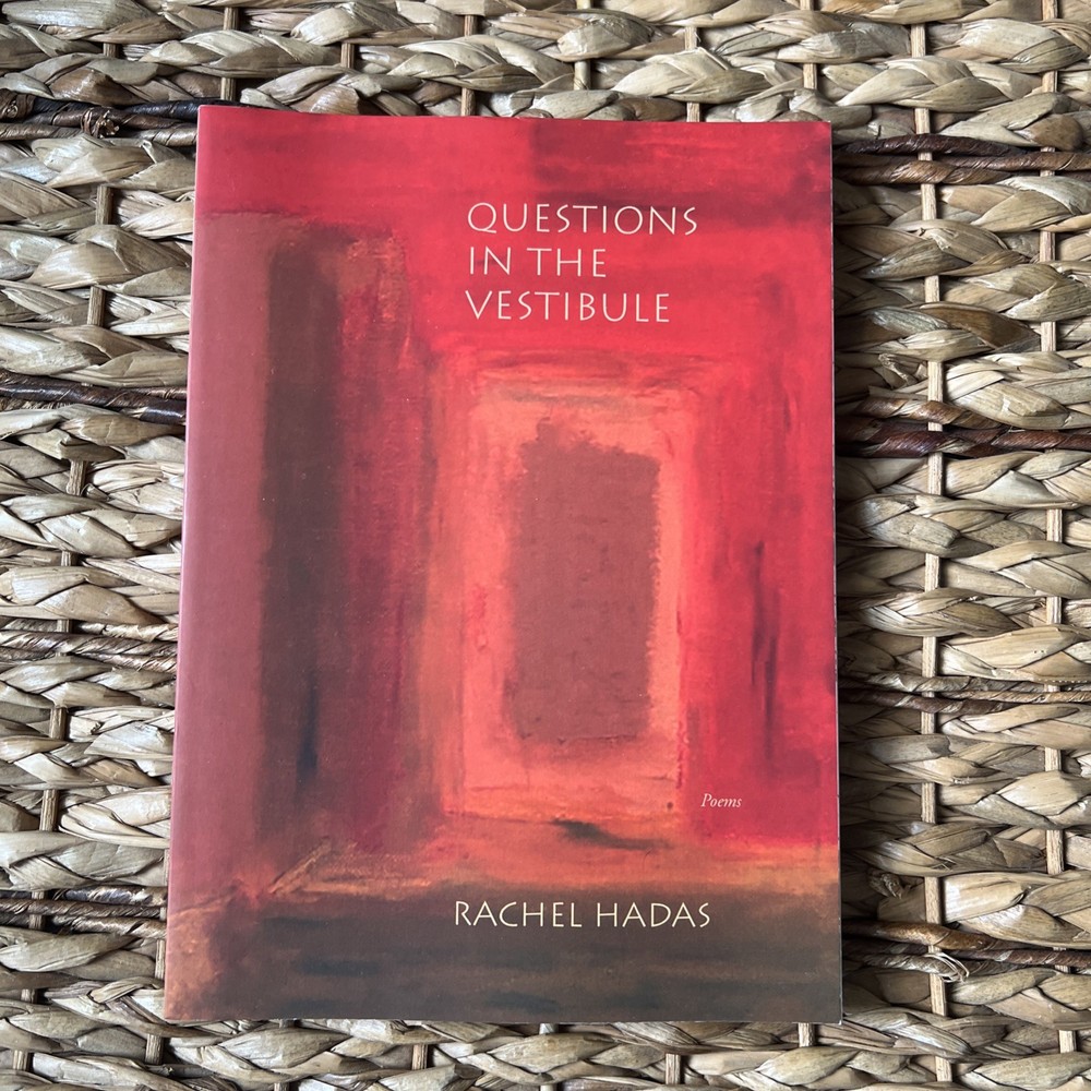 Questions In The Vestibule: Poems By Rachel Hadas Paperback