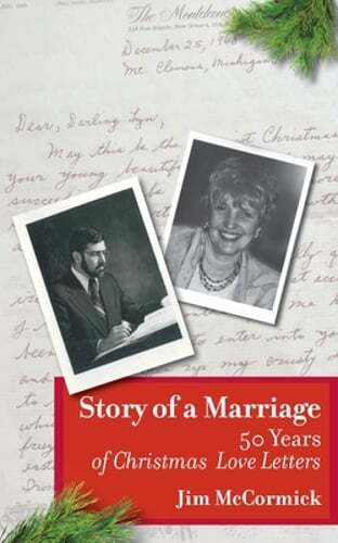 Story of a Marriage: 50 Years of Christmas Love Letters by Jim McCormick: New