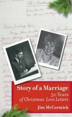 Story of a Marriage: 50 Years of Christmas Love Letters by Jim McCormick: New
