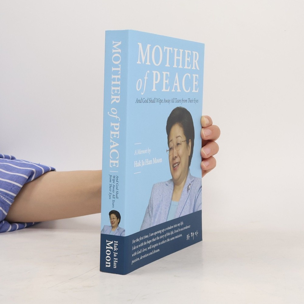 Mother of Peace  |  Hak Ja Han Moon