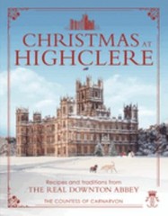 Christmas at Highclere : Recipes and Traditions from the Real Dow