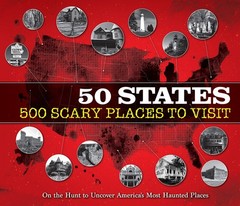 50 States 500 Scary Places to Visit: On the Hunt to Uncover America’s Most H…