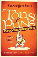 The New York Times Tons of Puns Crosswords: 75 Punny Puzzles from the Pages …