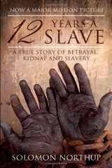 12 Years a Slave: A Memoir of Kidnap, Slavery and Liberation (He