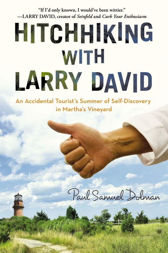 Hitchhiking with Larry David: An Accidental Tourist’s Summer of Self-Discove…