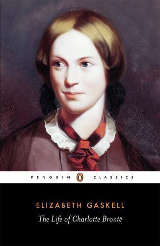 The Life of Charlotte Bronte (Penguin Classics) by