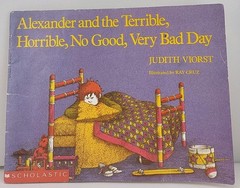 Alexander and the Terrible, Horrible, No Good, Very Bad Day by Judith Viorst…