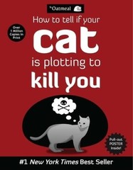 How to Tell If Your Cat Is Plotting to Kill You (The Oatmeal) – VERY GOOD