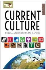 CURRENT CULTURE A BIBLICAL UNDERSTANDING AND RESPONSE By Regular Baptist Press