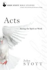 Acts: Seeing the Spirit at Work (John Stott Bible Studies) – VERY GOOD