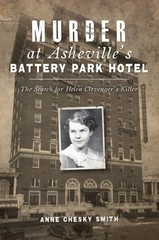 NEW The History Press Murder at Asheville’s Battery Park Hotel, NC 9781467145602
