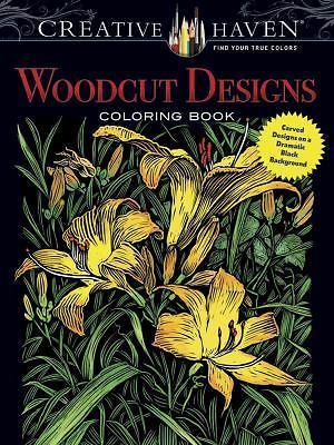 Creative Haven Woodcut Designs Coloring Book: Diverse Designs on a Dramatic…