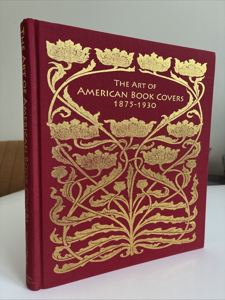 Art of American Book Covers: 1875-1930 Richard Minsky (2010) 2nd Printing