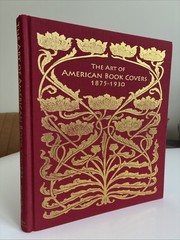 Art of American Book Covers: 1875-1930 Richard Minsky (2010) 2nd Printing