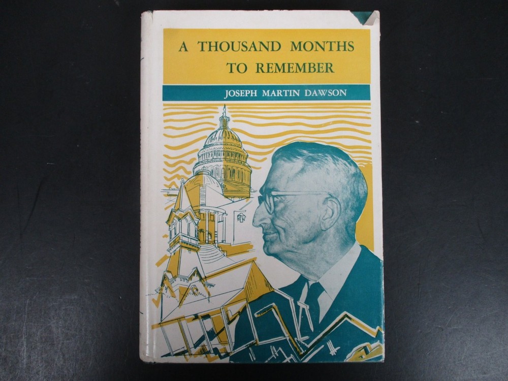 A Thousand Months to Remember Joseph Martin Dawson 1964 Autobiography Baylor