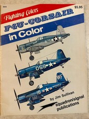 F4U CORSAIR IN COLOR – FIGHTING COLORS SERIES (6503) By Jim Sullivan & Don Greer