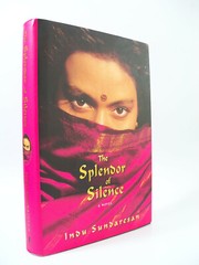 The Splendor of Silence by Indu Sundaresan (2006, Hardcover) Signed First